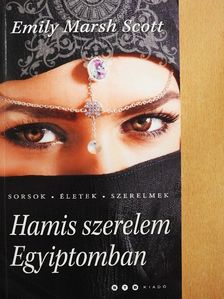 Emily Marsh Scott - Hamis szerelem Egyiptomban [antikvár]