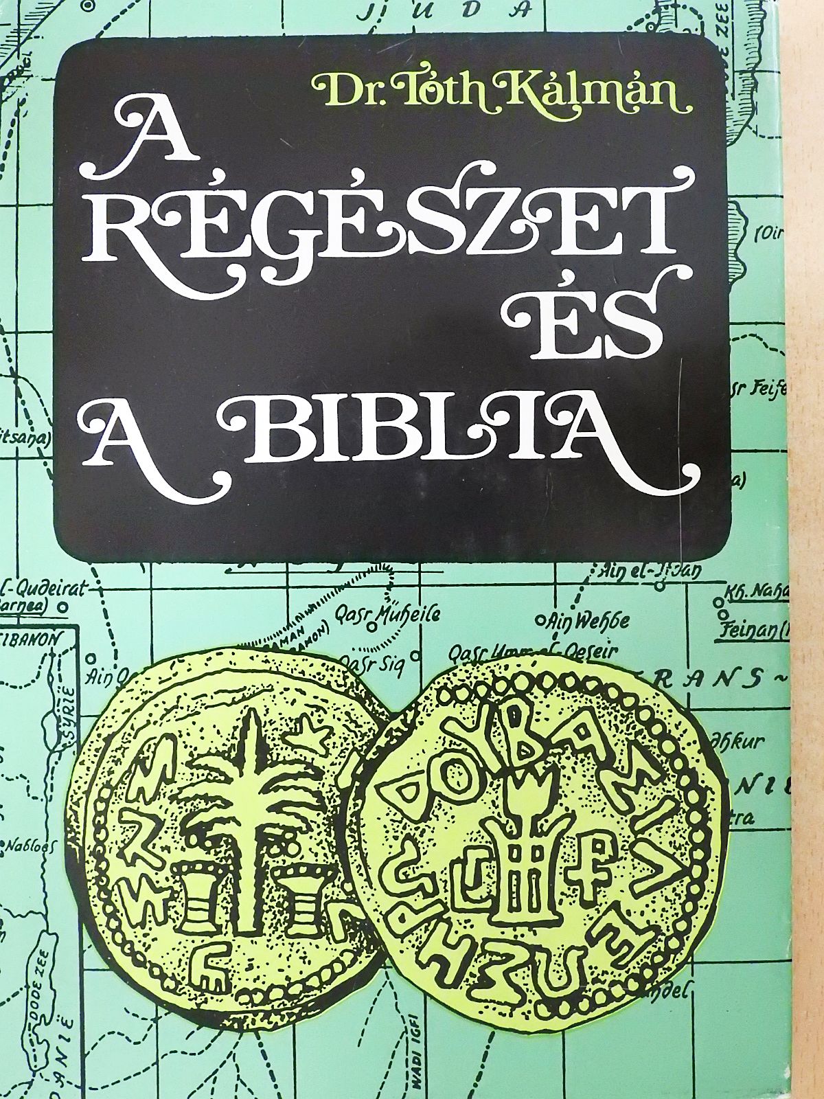 Dr. Tóth Kálmán - A régészet és a Biblia [antikvár]