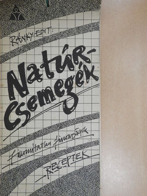 Ránky Edit - Natúrcsemegék [antikvár]