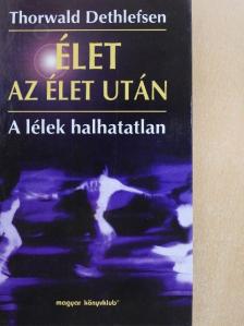 Thorwald Dethlefsen - Élet az élet után [antikvár]