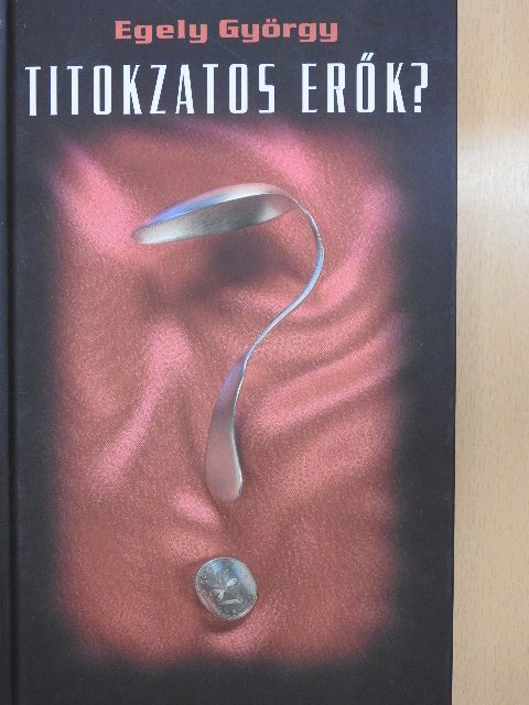 Egely György - Titokzatos erők? [antikvár]