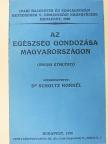 Az egészség gondozása Magyarországon [antikvár]