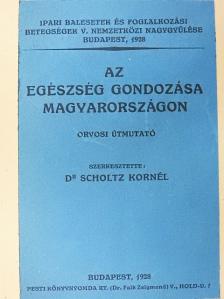 Az egészség gondozása Magyarországon [antikvár]