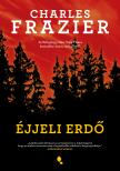 Charles Frazier - Éjjeli erdő