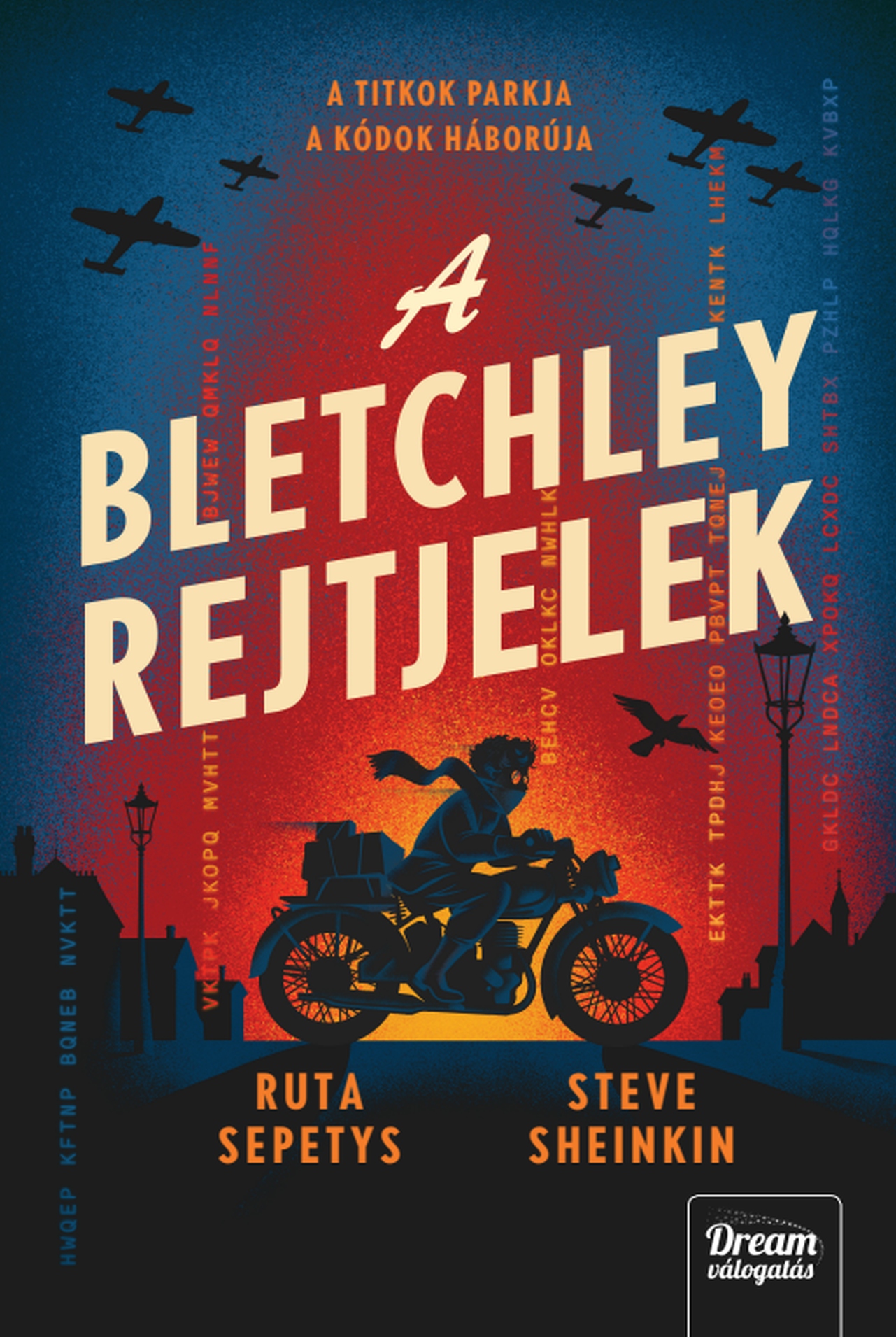 Ruta Sepetys - Steve Sheinkin - A Bletchley rejtjelek