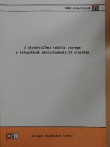 Imre Anna - A kistelepülési iskolák szerepe a települések népességmegtartó erejében [antikvár]