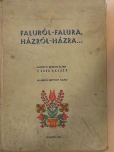 Csete Balázs - Faluról-falura, házról-házra... (rossz állapotú) [antikvár]