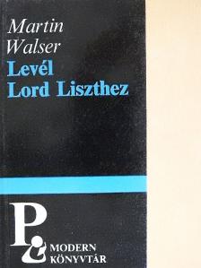 Martin Walser - Levél Lord Liszthez [antikvár]