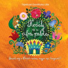 Tapolczai-Zsuráfszky Lilla - Kodály és a cirfa palota [eHangoskönyv]