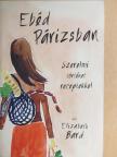 Elizabeth Bard - Ebéd Párizsban [antikvár]