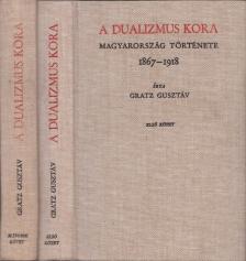Gratz Gusztáv - A dualizmus kora I-II. (reprint) [antikvár]