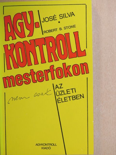 José Silva - Agykontroll mesterfokon (nem csak) az üzleti életben [antikvár]