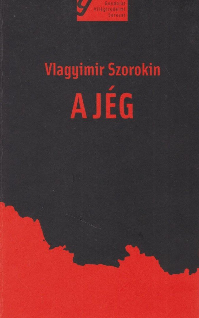 Vlagyimir Szorokin - A jég [antikvár]