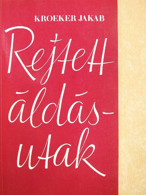 Kroeker Jakab - Rejtett áldásutak [antikvár]