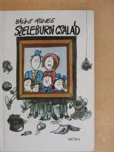 Bálint Ágnes - Szeleburdi család [antikvár]
