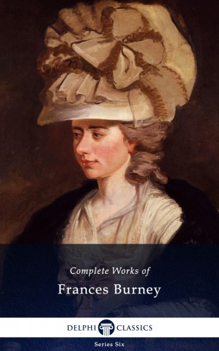 Burney Frances - Complete Works of Frances Burney (Delphi Classics) [eKönyv: epub, mobi]