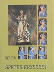Speter Erzsébet - Nevem Speter Erzsébet [antikvár]
