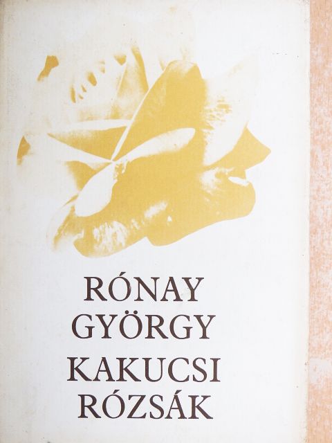 Rónay György - Kakucsi rózsák [antikvár]