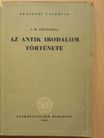 I. M. Tronszkij - Az antik irodalom története [antikvár]