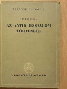 I. M. Tronszkij - Az antik irodalom története [antikvár]
