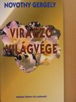 Novotny Gergely - Virágzó világvége [antikvár]