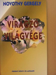 Novotny Gergely - Virágzó világvége [antikvár]
