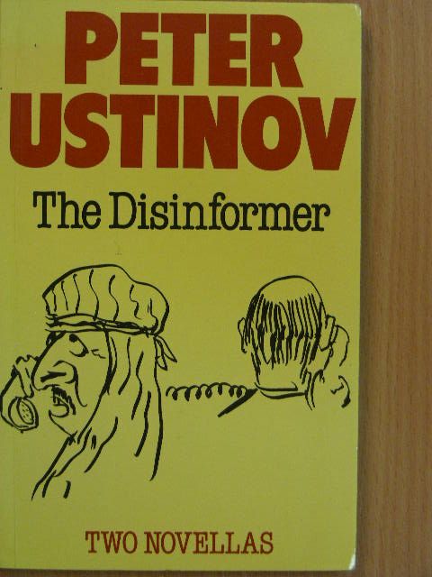 Peter Ustinov - The Disinformer/A Nose By Any Other Name [antikvár]