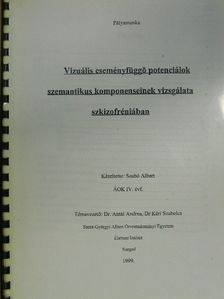 Szabó Albert - Vizuális eseményfüggő potenciálok szemantikus komponenseinek vizsgálata szkizofréniában [antikvár]