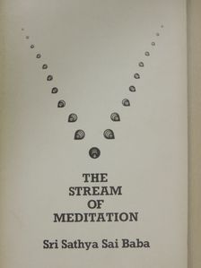 Sri Sathya Sai Baba - The Stream of Meditation [antikvár]