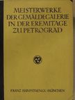 P. P. von Weiner - Meisterwerke der Gemäldesammlung in der Eremitage zu Petrograd [antikvár]