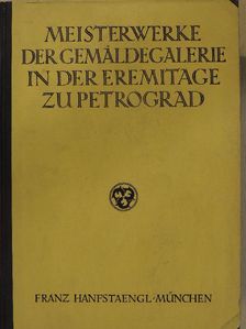 P. P. von Weiner - Meisterwerke der Gemäldesammlung in der Eremitage zu Petrograd [antikvár]