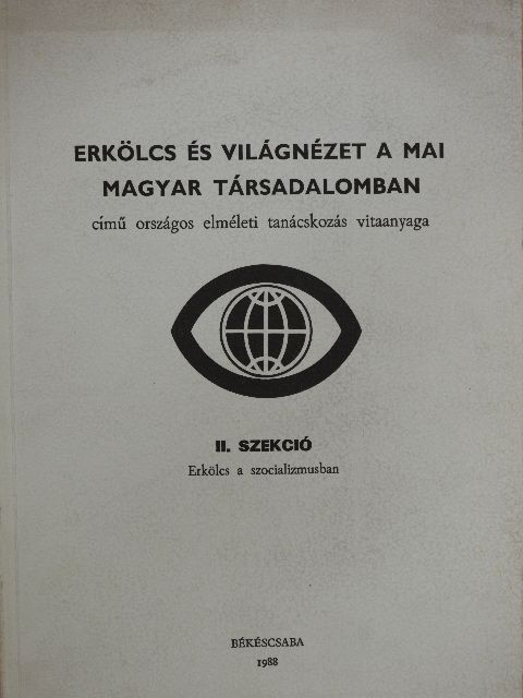 Cseh-Szombathy László - Erkölcs és világnézet a mai magyar társadalomban II. szekció [antikvár]