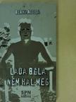 Berka Attila - Lada Béla nem hal meg [antikvár]