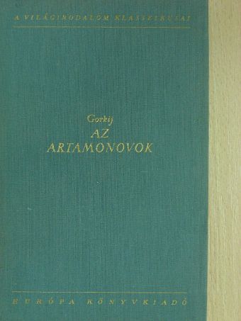 Makszim Gorkij - Az Artamonovok [antikvár]