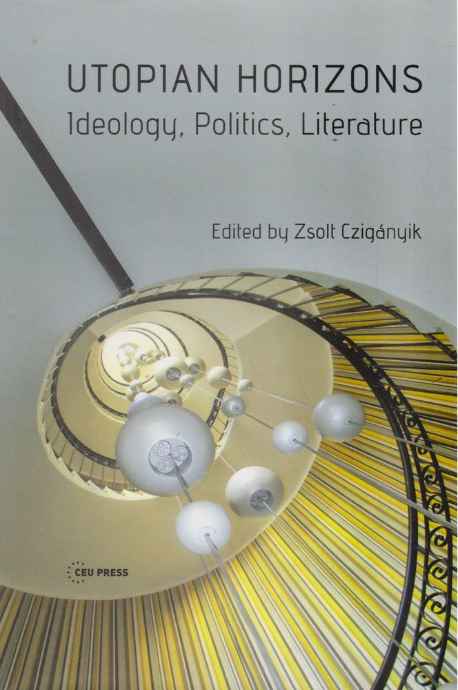 Zsolt Czigányik szerk. - Utopian Horizons [antikvár]