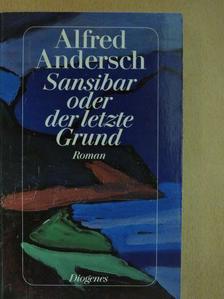 Alfred Andersch - Sansibar oder der letzte Grund [antikvár]