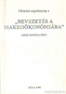 Gacsályi István, Simonits Zsuzsanna - Oktatási segédanyag a Bevezetés a makroökonómiába c. tankönyvhöz [antikvár]