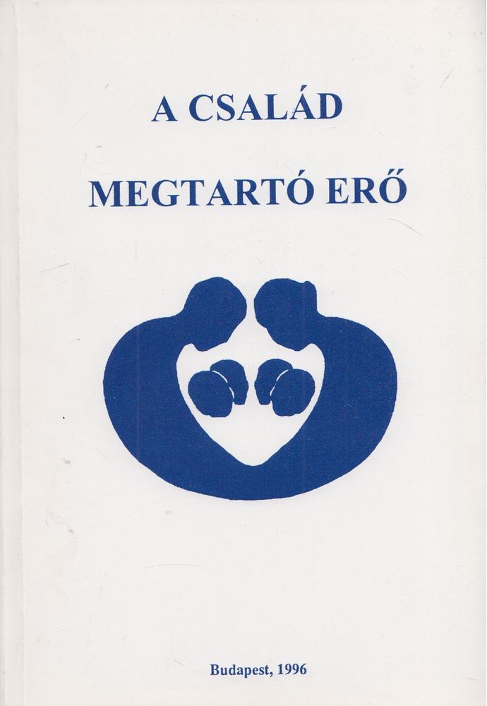 Benkő Ágota - A család megtartó erő [antikvár]