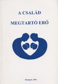 Benkő Ágota - A család megtartó erő [antikvár]