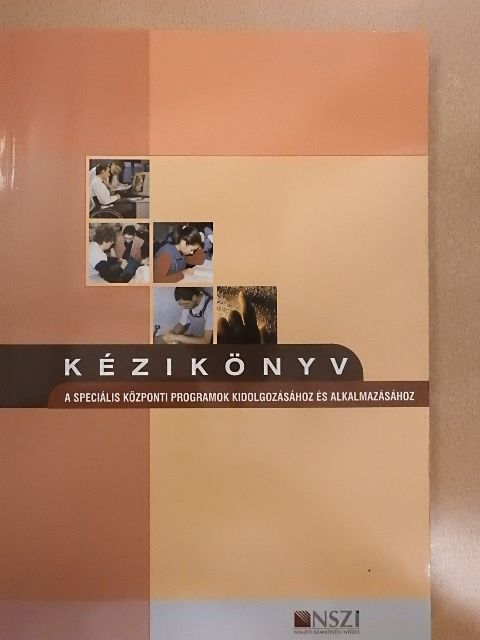 Fótiné Hoffmann Éva - Kézikönyv a speciális központi programok kidolgozásához és alkalmazásához [antikvár]