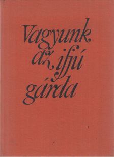 Lányi Ernőné - Vagyunk az ifjú gárda [antikvár]