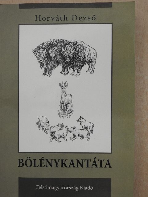 Horváth Dezső - Bölénykantáta [antikvár]