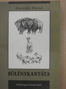Horváth Dezső - Bölénykantáta [antikvár]