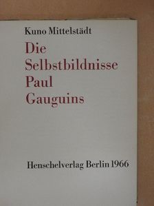 Kuno Mittelstadt - Die Selbstbildnisse Paul Gauguins [antikvár]