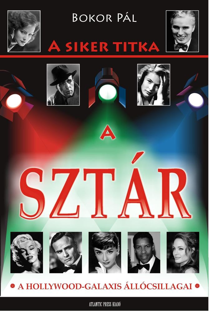 Bokor Pál - A siker titka a sztár - A Hollywood-galaxis állócsillagai [antikvár]