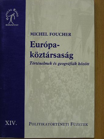 Michel Foucher - Európa-köztársaság [antikvár]