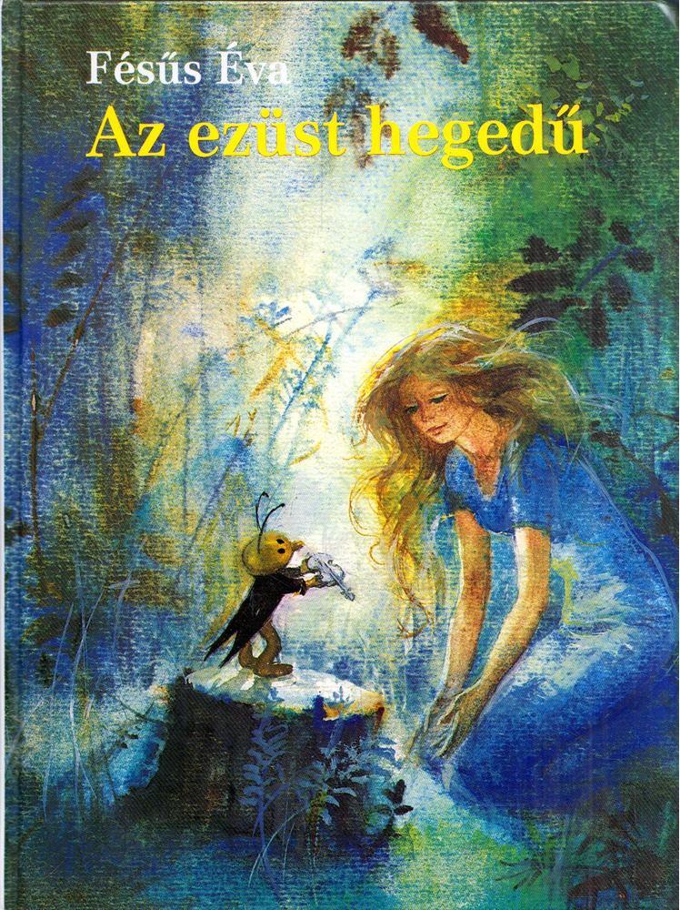 Fésűs Éva - Az ezüst hegedű