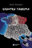 JEAN RASPAIL - Szentek Tábora