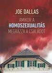Joe Dallas - Amikor a homoszexualitás megrázza a családot
