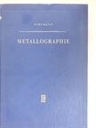 Dr. Hermann Schumann - Metallographie [antikvár]